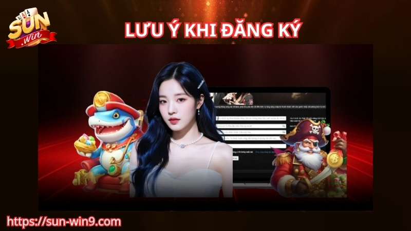 Lưu ý khi đăng ký tài khoản Sunwin