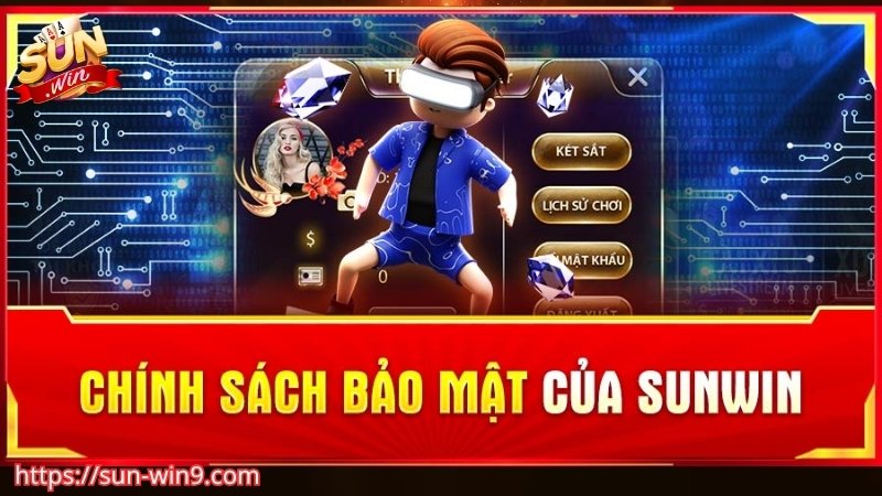 Trách nhiệm thành viên với chính sách bảo mật Sunwin